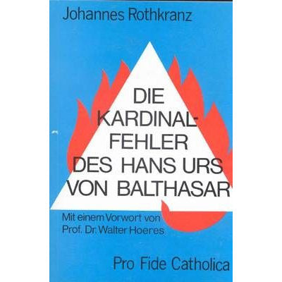Die Kardinalfehler des Hans Urs von Balthasar