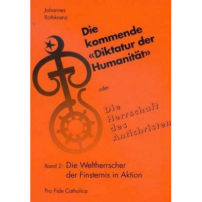 Die kommende Diktatur der Humanität - Band 2