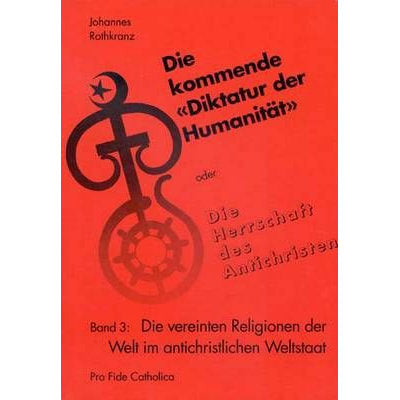 Die kommende Diktatur der Humanität - Band 3
