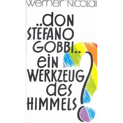 Don Stefano Gobbi, ein Werkzeug des Himmels?