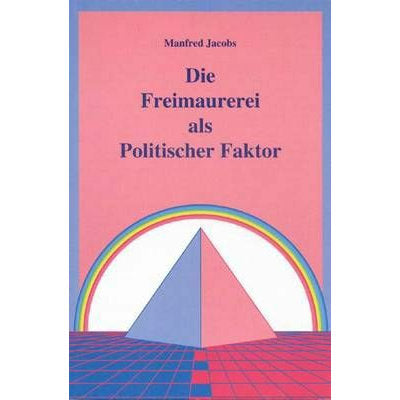 Die Freimaurerei als politischer Faktor
