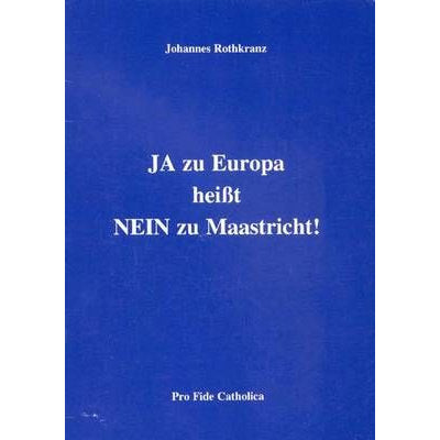 JA zu Europa heißt NEIN zu Maastricht
