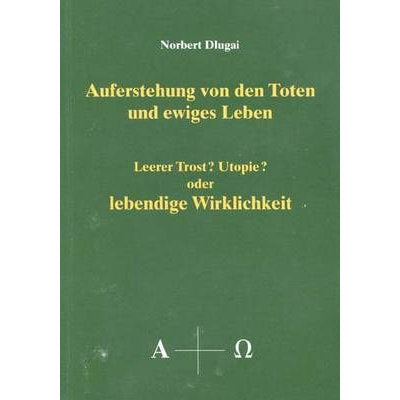 Auferstehung von den Toten und ewiges Leben
