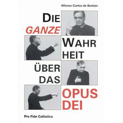 Die ganze Wahrheit über das OPUS DEI