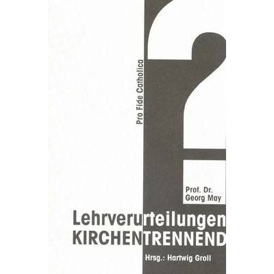 Lehrverurteilungen kirchentrennend?