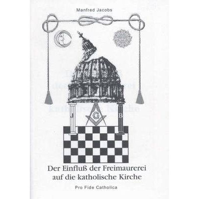 Der Einfluß der Freimaurerei auf die katholische Kirche