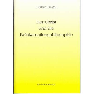 Der Christ und die Reinkarnationsphilosophie