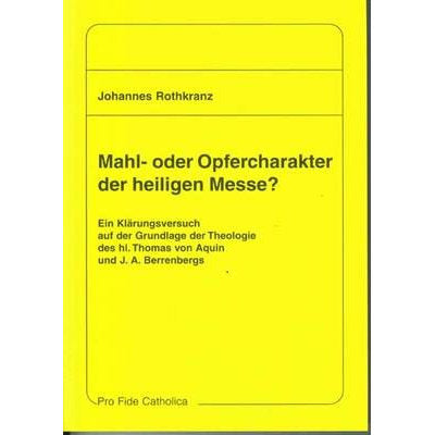 Mahl- oder Opfercharakter der heiligen Messe