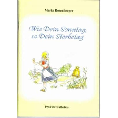 Wie Dein Sonntag, so Dein Sterbetag