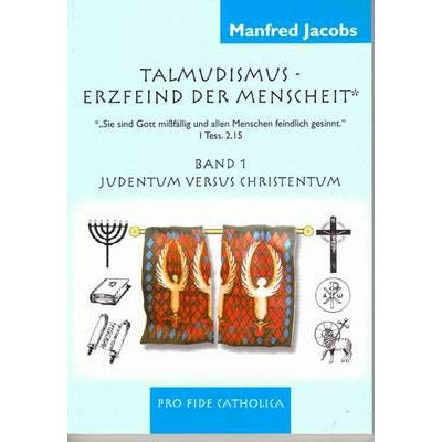 Talmudismus - Erzfeind der Menschheit - Judentum versus Christentum