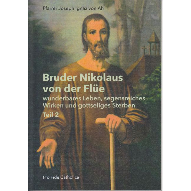 Bruder Nikolaus von der Flüe, Teil 2