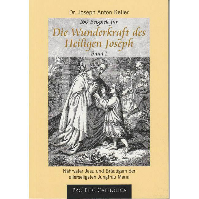 160 Beispiele für die Wunderkraft des Heiligen Joseph, Band 1