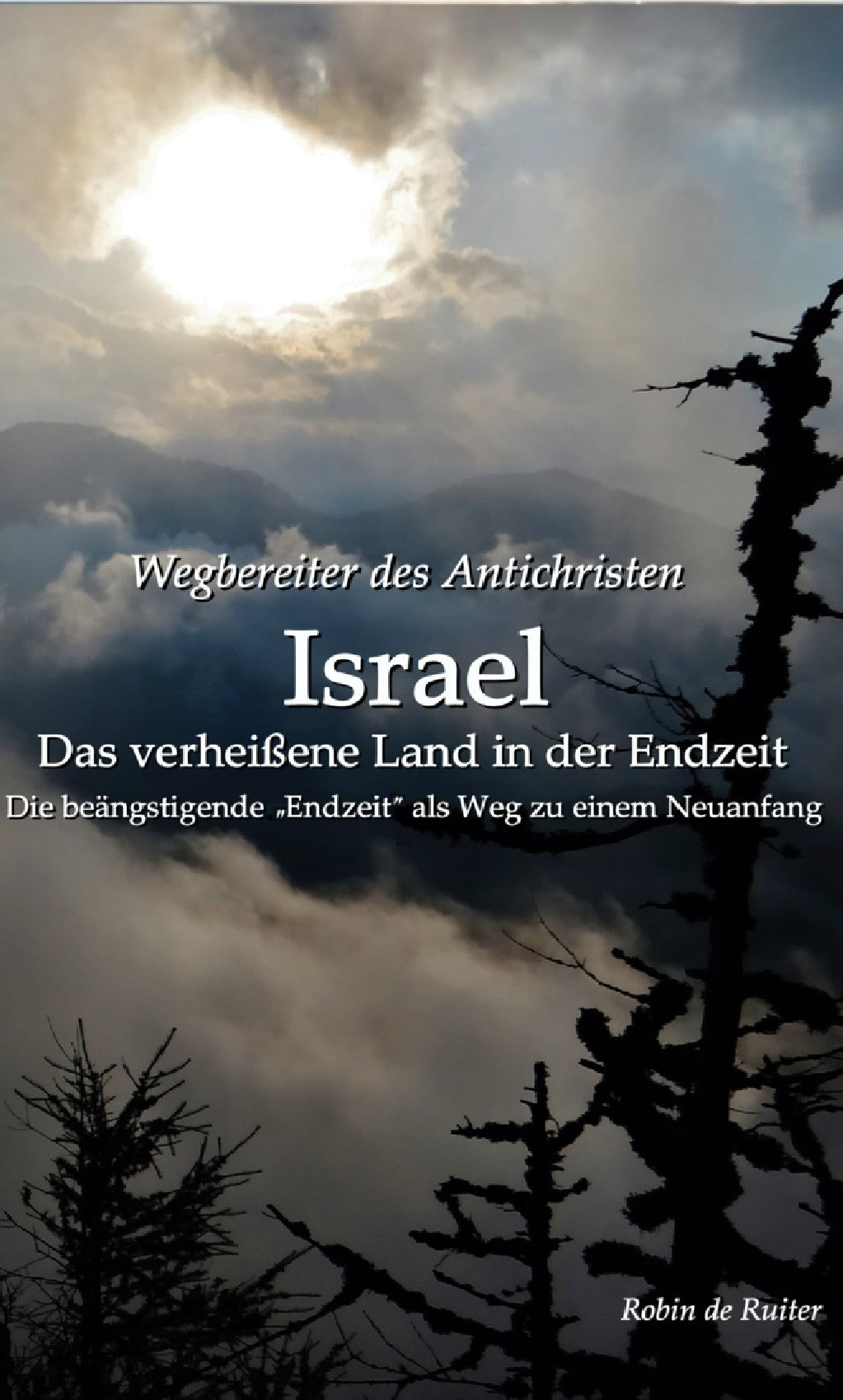 Israel - Das 'verheißene Land' in der 'Endzeit' ISBN: 9789090401249