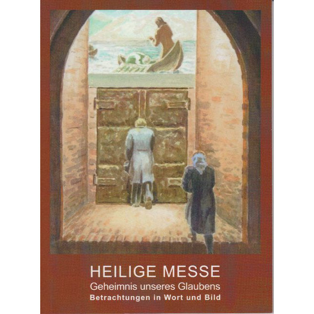Heilige Messe - Geheimnis unseres Glaubens
