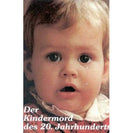 Der Kindermord des 20. Jahrhunderts
