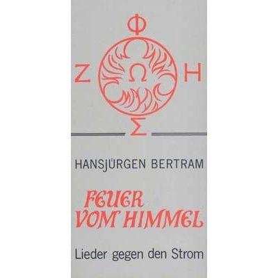 Feuer vom Himmel - Lieder gegen den Strom