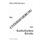 Die Unterminierung der Katholischen Kirche