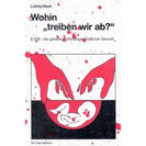 Wohin treiben wir ab?