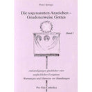 Die sogenannten Anzeichen - Gnadenerweise Gottes - Bd. 1