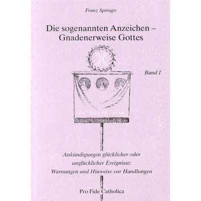 Die sogenannten Anzeichen - Gnadenerweise Gottes - Bd. 1