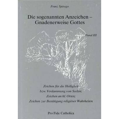 Die sogenannten Anzeichen - Gnadenerweise Gottes - Bd. 3