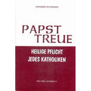 Papsttreue - heilige Pflicht jedes Katholiken