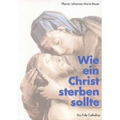 Wie ein Christ sterben sollte