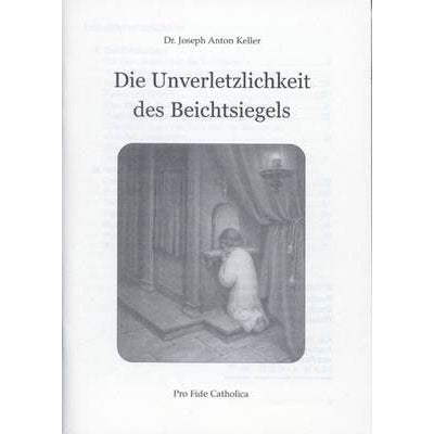 Die Unverletzlichkeit des Beichtsiegels