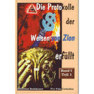 Die Protokolle der Weisen von Zion - erfüllt, Bd.1, Tl.1