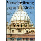 Verschwörung gegen die Kirche, Bd. 1