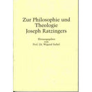 Zur Philosophie und Theologie Joseph Ratzingers