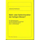 Mahl- oder Opfercharakter der heiligen Messe