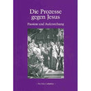 Die Prozesse gegen Jesus - Passion und Auferstehung
