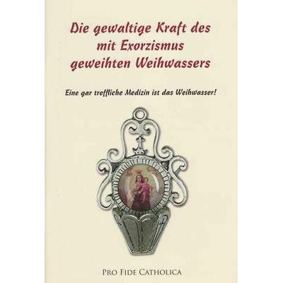 Die gewaltige Kraft des mit Exorzismus geweihten Weihwassers