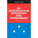 Die antichristliche Revolution der Freimaurerei