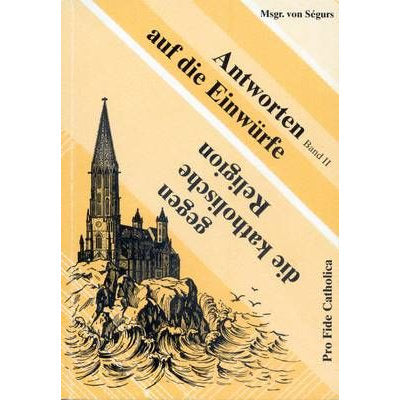 Antworten auf Einwürfe gegen die katholische Religion - Bd. 2