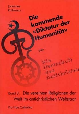 Die kommende Diktatur der Humanität - Band 3 Johannes Rothkranz