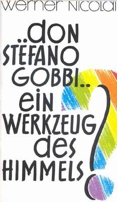 Don Stefano Gobbi, ein Werkzeug des Himmels? Werner Nicolai