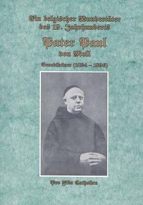 Pater Paul von Moll - Ein belgischer Wundertäter des 19. Jahrhunderts Ed. van Speybrouck