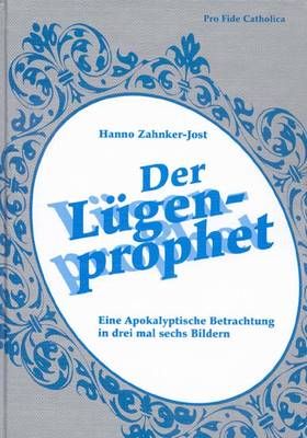 Der Lügenprophet Hanno Zahnker-Jost