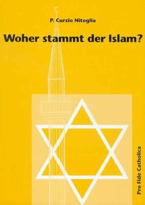 Woher stammt der Islam? Curzio Nitoglia