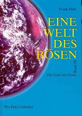 Eine Welt des Bösen - Die Erde im Chaos Frank Hills