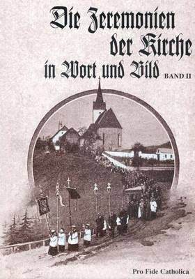 Die Zeremonien der Kirche in Wort und Bild - Band 2 Josef Stelzl