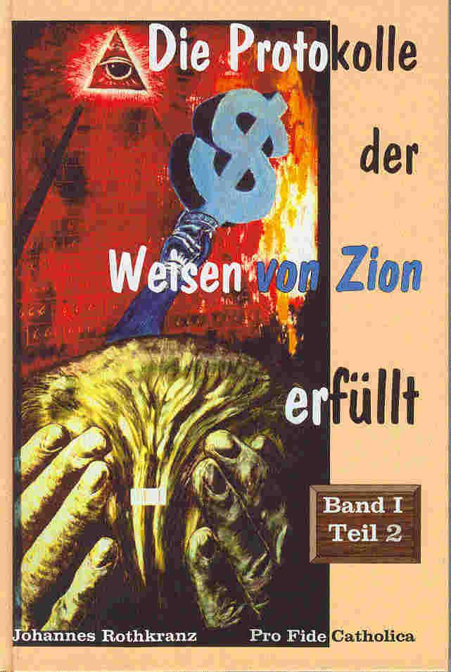 Die Protokolle der Weisen von Zion - erfüllt, Bd.1, Tl.2 Johannes Rothkranz