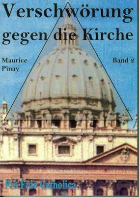Verschwörung gegen die Kirche, Bd. 2 Maurice Pinay