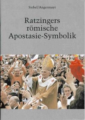 Ratzingers römische Apostasie-Symbolik Wigand Siebel