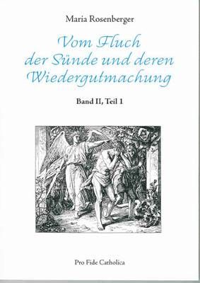 Vom Fluch der Sünde und deren Wiedergutmachung - Band 2 Teil 1 Maria Rosenberger