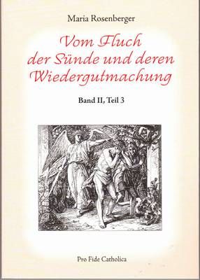 Vom Fluch der Sünde und deren Wiedergutmachung - Band 2 Teil 3 Maria Rosenberger