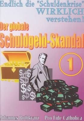 Der globale Schuldgeld-Skandal -Teil 1 Johannes Rothkranz