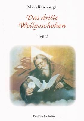 Das dritte Weltgeschehen - Unsere Stunden sind gezählt Maria Rosenberger